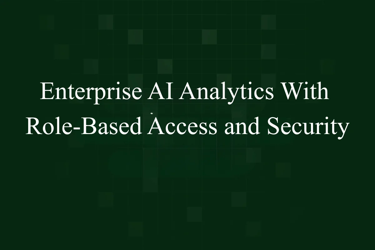 Featured Image - Enterprise AI Analytics With Role-Based Access and Security